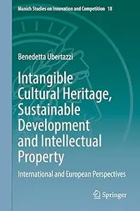 Intangible Cultural Heritage, Sustainable Development and Intellectual Property: International and European Perspectives