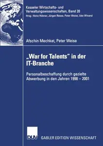 „War for Talents“ in der IT-Branche: Personalbeschaffung durch gezielte Abwerbung in den Jahren 1998–2001