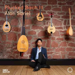 Alon Sariel - Plucked Bach III (2026)
