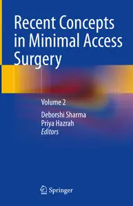 Recent Concepts in Minimal Access Surgery: Volume 2