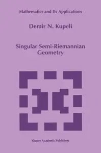 Singular Semi-Riemannian Geometry