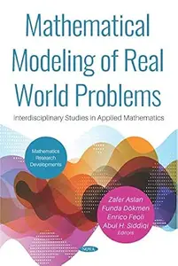 Mathematical Modeling of Real World Problems