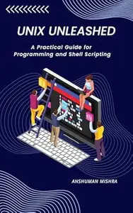 UNIX Unleashed: A Practical Guide for Programming and Shell Scripting (C/C++ data structure)