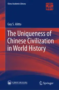 The Uniqueness of Chinese Civilization in World History (China Academic Library)