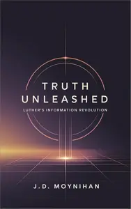 Truth Unleashed: Luther's Information Revolution
