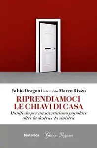 Riprendiamoci le chiavi di casa - Fabio Dragoni & Marco Rizzo
