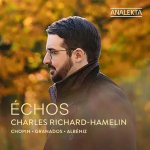 Charles Richard-Hamelin - Échos: Chopin, Granados & Albéniz (2025)