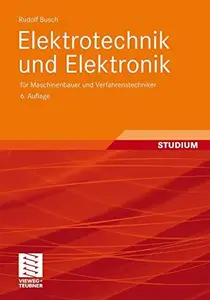 Elektrotechnik und Elektronik: fur Maschinenbauer und Verfahrenstechniker