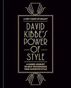 David Kibbe's Power of Style: A Guided Journey to Help You Discover Your Authentic Style