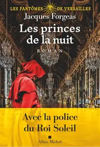 Jacques Forgeas, "Les fantômes de Versailles, tome 2 : Les princes de la nuit"