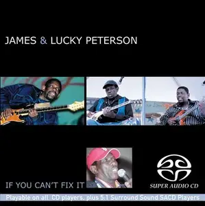 James and Lucky Peterson - If You Can't Fix It (2004) MCH PS3 ISO + DSD64 + Hi-Res FLAC