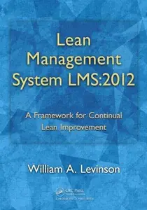 Lean Management System LMS:2012: A Framework for Continual Lean Improvement