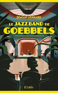 Demian Lienhard, "Le jazz band de Goebbels"