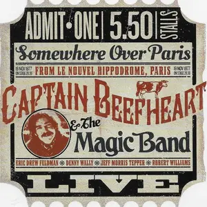 Captain Beefheart & His Magic Band - Somewhere Over Paris (Live From Le Nouvel Hippodrome, Paris 19_11_1977) (2014)