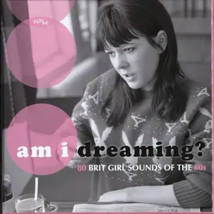 VA - Am I Dreaming? - 80 Brit Girl Sounds Of The 60s (2017)