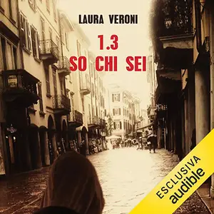 «1.3 So chi sei» by Laura Veroni
