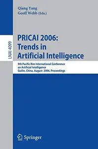 PRICAI 2006: Trends in Artificial Intelligence: 9th Pacific Rim International Conference on Artificial Intelligence Guilin, Chi