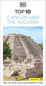 DK Top 10 Cancún and the Yucatán: Top 10 lists for your perfect trip, plus an all-weather folded map (Pocket Travel Guide)