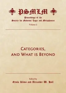 Categories, and What Is Beyond (Proceedings of the Society for Medieval Logic and Metaphysic)