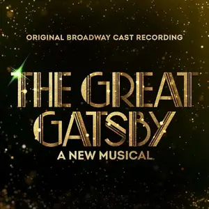 Original Broadway Cast of The Great Gatsby - A New Musical - The Great Gatsby - A New Musical Broadway Cast Recording (2024)