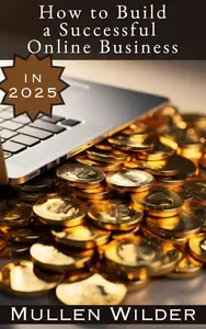 How to Build a Successful Online Business in 2025