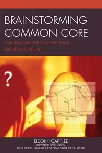 Brainstorming Common Core : Challenging the Way We Think about Education
