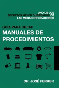 Guía para crear manuales de procedimientos (Spanish Edition)