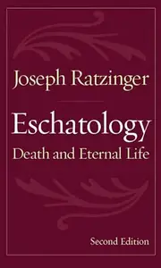 Eschatology: Death and Eternal Life, 2nd Edition