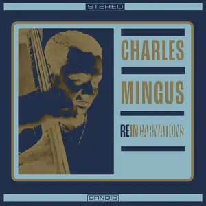 Charles Mingus - Reincarnations (2024)