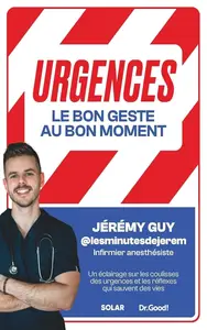 Jérémy Guy, "Urgences : Le bon geste, au bon moment"