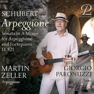 Martin Zeller & Giorgio Paronuzzi - Schubert: Arpeggione Sonata in A Minor, D. 821 (2024) [Official Digital Download 24/96]