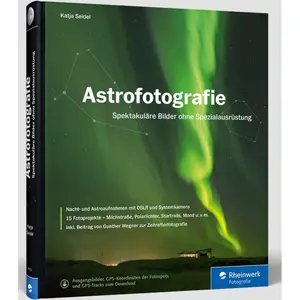 Astrofotografie: Spektakuläre Bilder ohne Spezialausrüstung