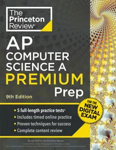 Princeton Review AP Computer Science a Premium Prep: For the NEW 2026 Exam (College Test Preparation), 9th Edition