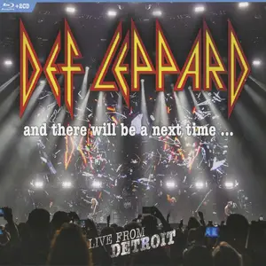 Def Leppard - And There Will Be A Next Time... Live From Detroit (2017)