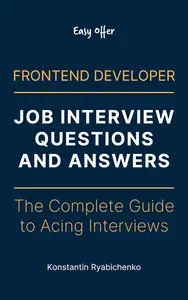 Frontend Developer Job Interview Questions and Answers: The Complete Guide to Acing Interviews