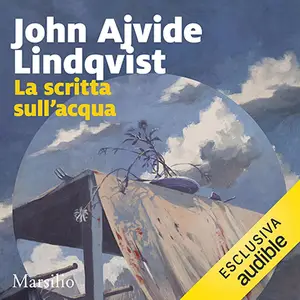 «La scritta sull'acqua» by John Ajvide Lindqvist