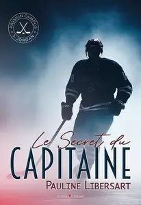 Pauline Libersart, "Passion Campus - Le secret du Capitaine, tome 1 : Jordan"