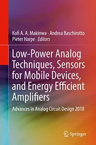 Low-Power Analog Techniques, Sensors for Mobile Devices, and Energy Efficient Amplifiers (Repost)