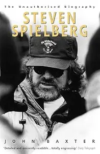 Steven Spielberg: The Unauthorised Biography