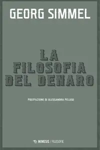 Georg Simmel - La filosofia del denaro