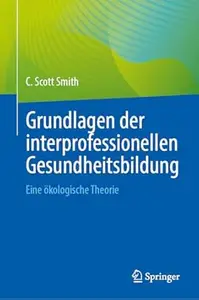 Grundlagen der interprofessionellen Gesundheitsbildung: Eine ökologische Theorie