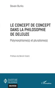 Le concept de concept dans la philosophie de Deleuze: Polymorphisme(s) et pluralisme(s) (French Edition)