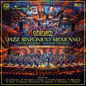 Orquesta Filarmónica de la UNAM & Vince Mendoza - Jazz Sinfónico Mexicano (2026) [Official Digital Download 24/48]