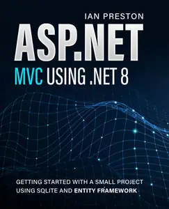 ASP.NET MVC using .NET 8: Getting Started with a Small Project using SQLite and Entity Framework