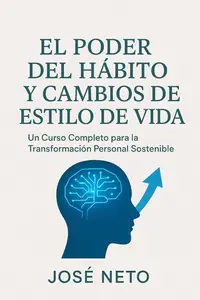 El Poder del Hábito y Cambios de Estilo de Vida (Spanish Edition)
