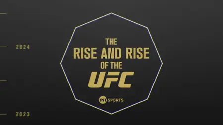 The Rise And Rise Of The UFC (2024)