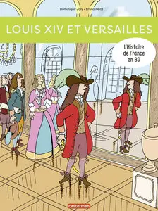 L'Histoire De France En BD - Louis XIV Et Versailles (Nouvelle Edition)