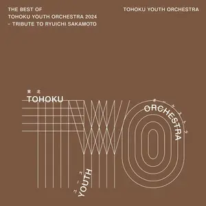 Tohoku Youth Orchestra - The Best of Tohoku Youth Orchestra 2024: Tribute to Ryuichi Sakamoto (2025)