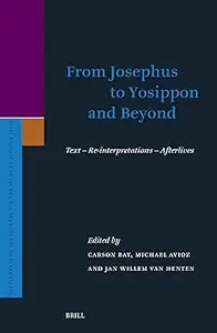 From Josephus to Yosippon and Beyond: Text - Re-Interpretations - Afterlives