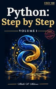 Python: Step by Step: CSCI 100 — Learn Python Through Challenges, Experimentation, and AI-Assisted Problem Solving